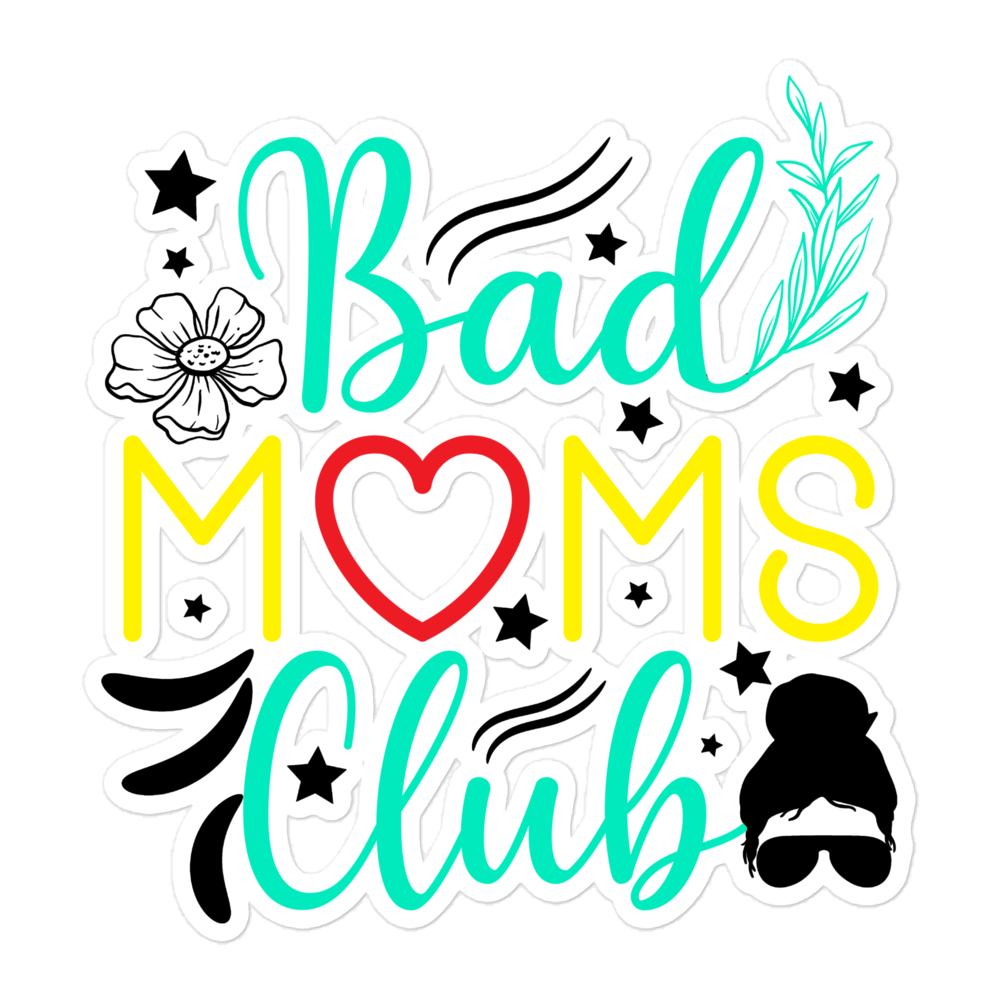 Bad Moms Club Bubble-free stickers