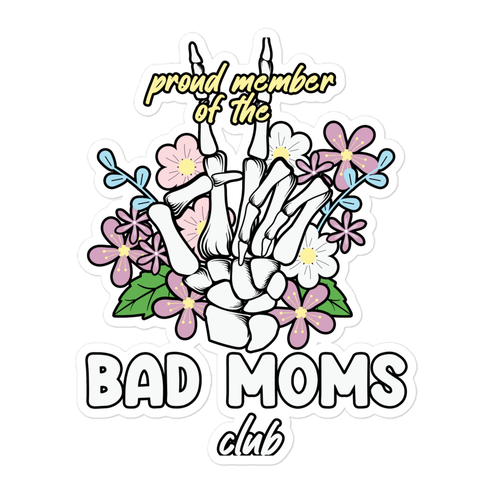 Proud Member Of The Bad Moms Club Bubble-free stickers