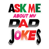 Ask Me About My Dad Jokes Bubble-free stickers