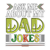 Ask Me About My Dad Jokes Bubble-free stickers