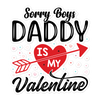 Sorry Boys Daddy Is My Valentine Bubble-free stickers