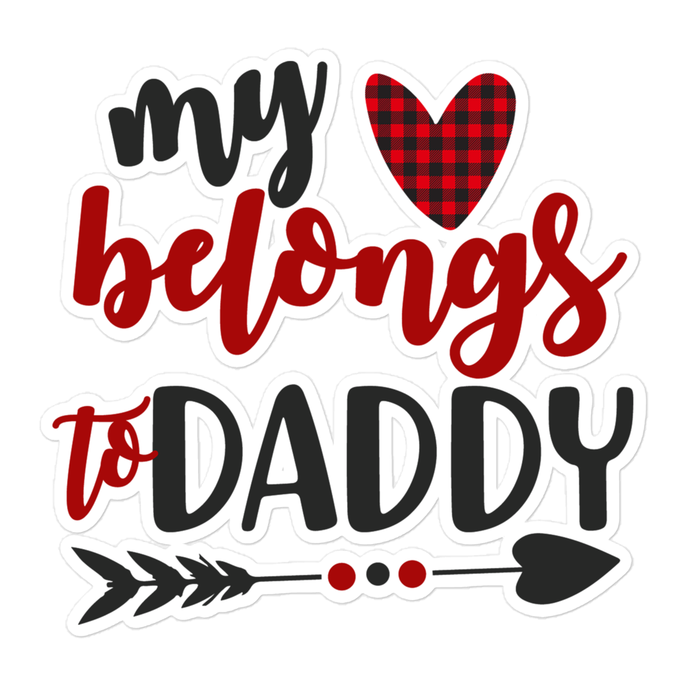 My Heart Belongs To Daddy Bubble-free stickers