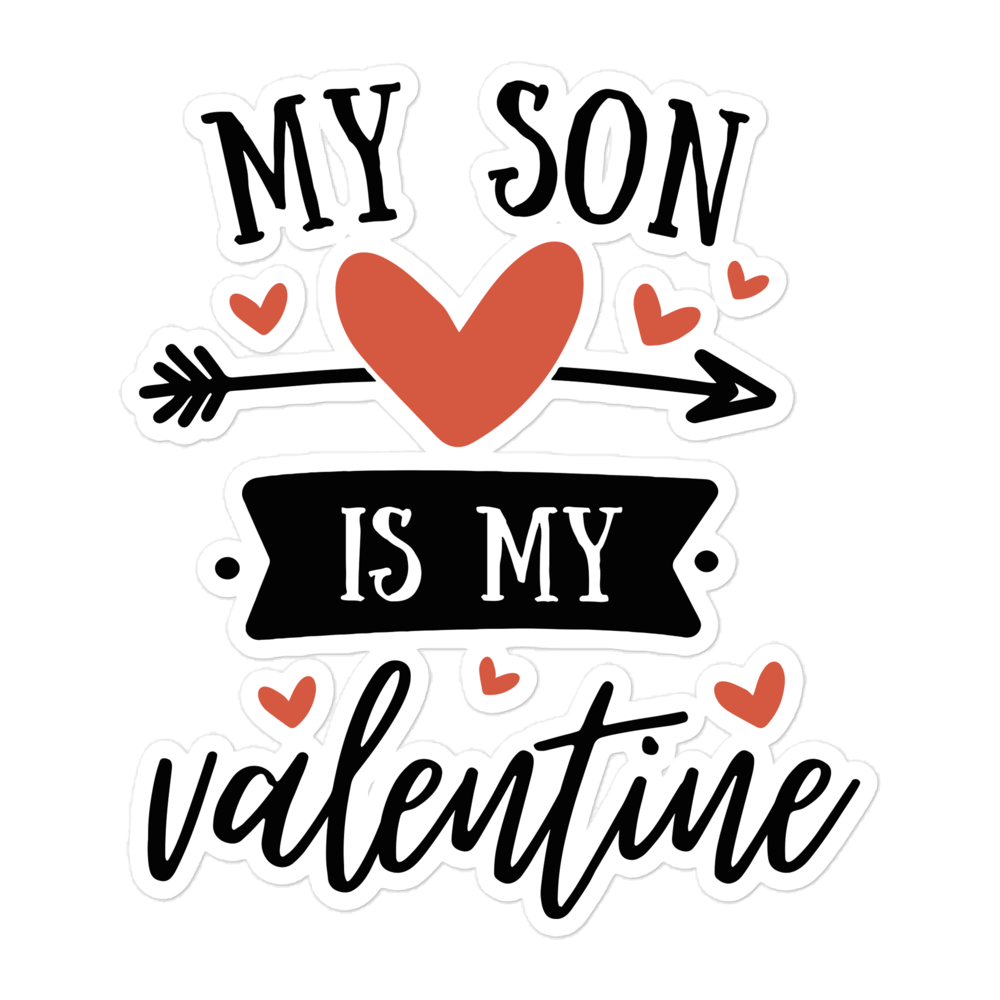 My Son Is My Valentine Bubble-free stickers