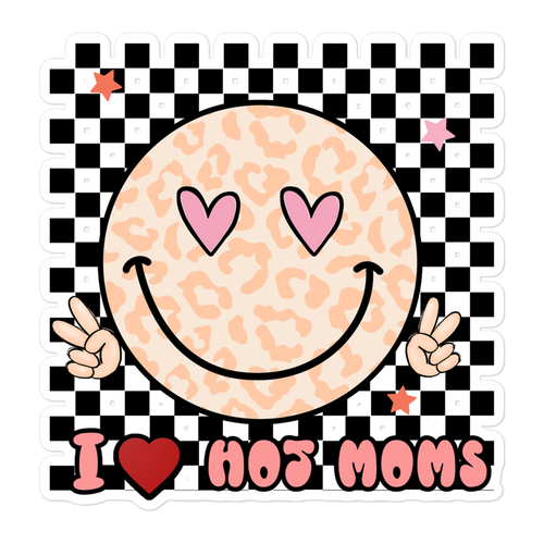 I Love Hot Moms Bubble-free stickers