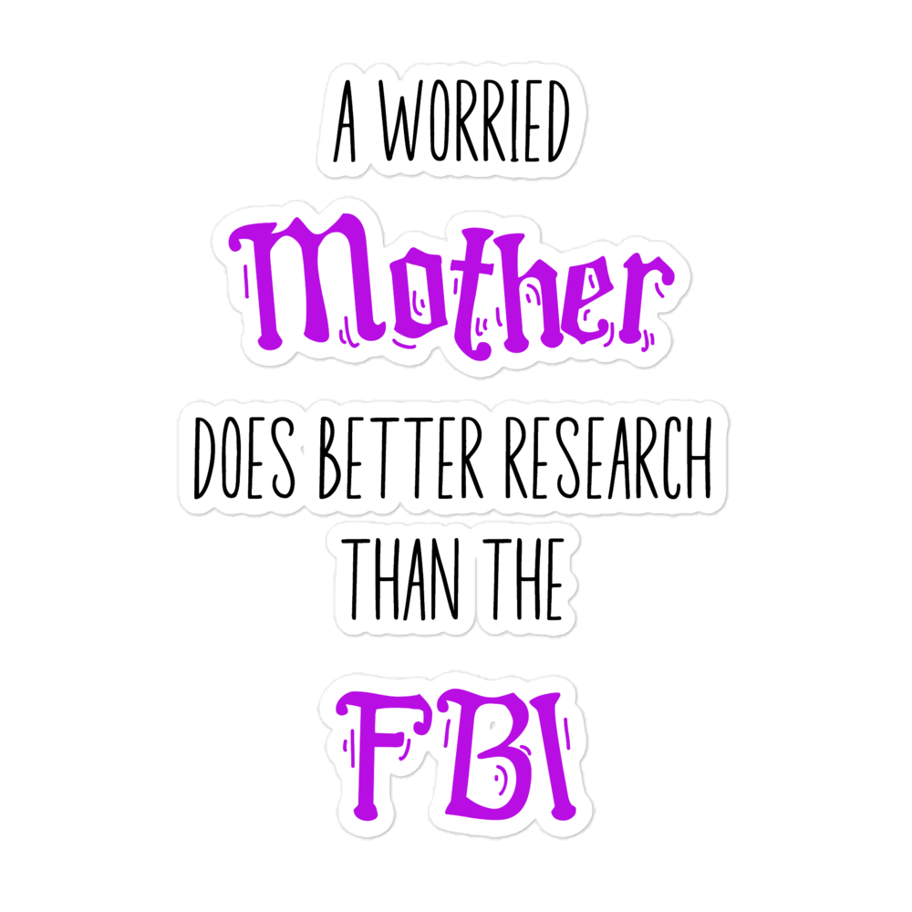 A Worried Mother Does Better Research Than The FBI Bubble-free stickers