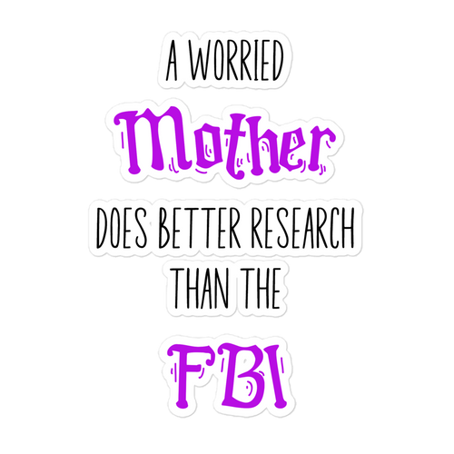 A Worried Mother Does Better Research Than The FBI Bubble-free stickers