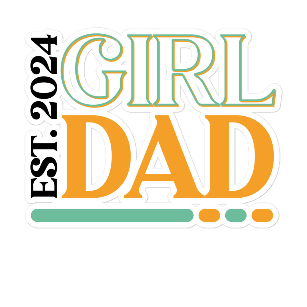 Girl Dad Est. 2024 Bubble-free stickers