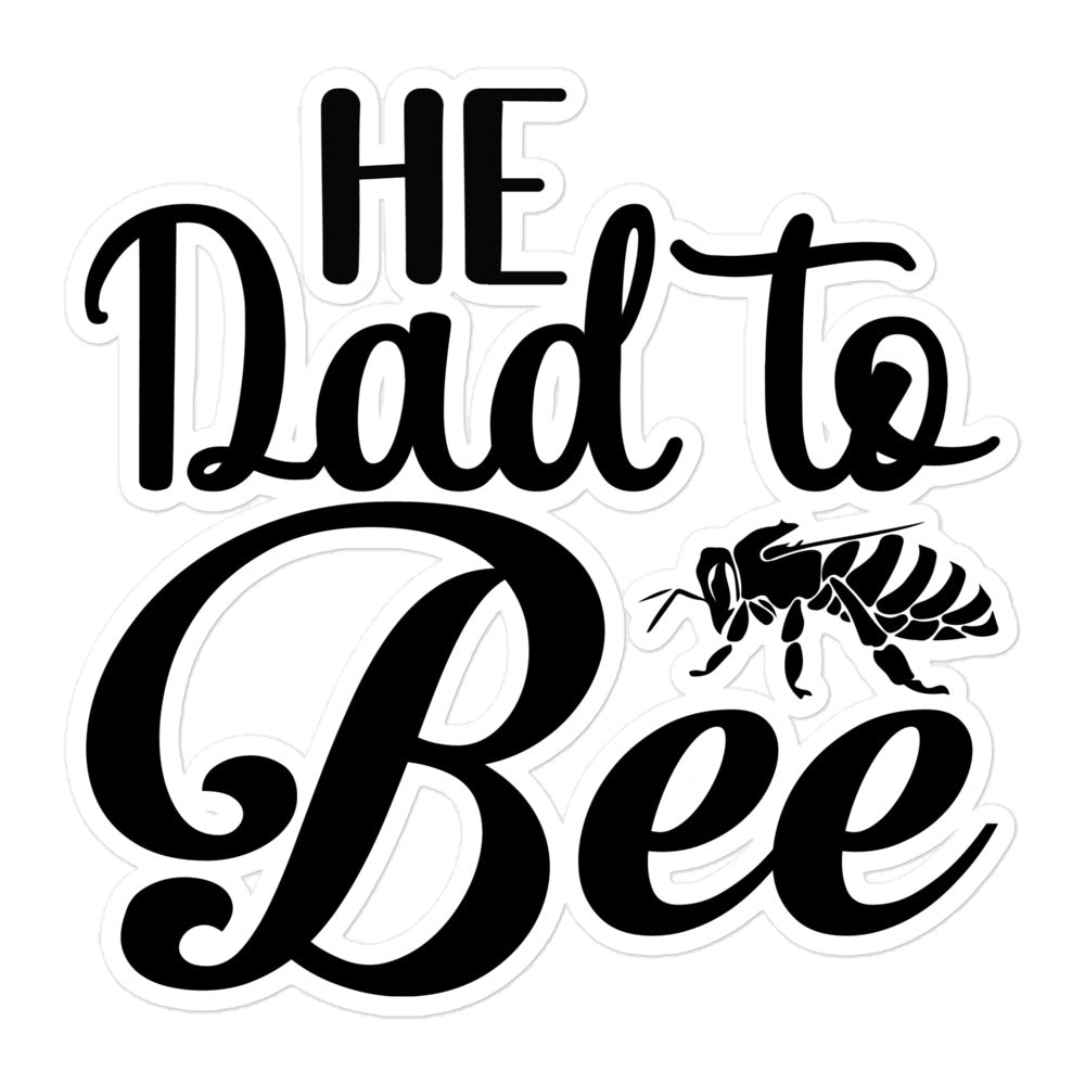 He Dad To Bee Bubble-free stickers