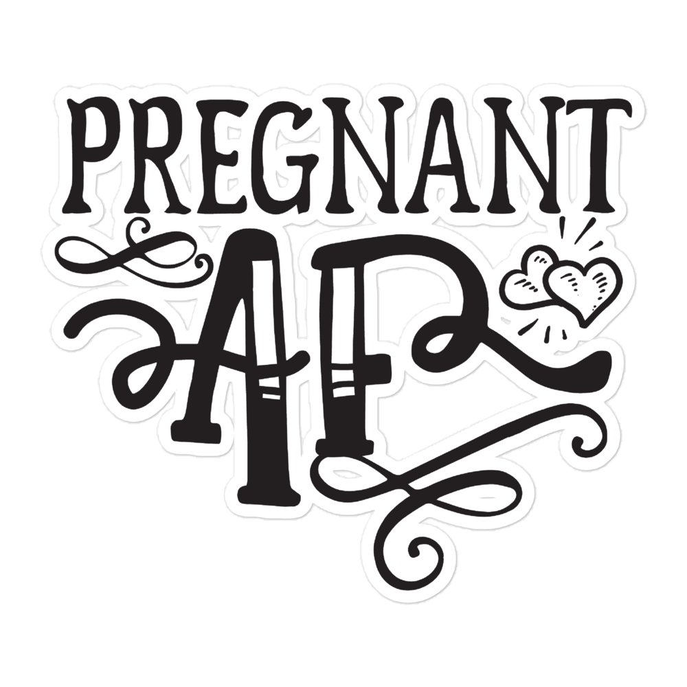 Pregnant AF Bubble-free stickers