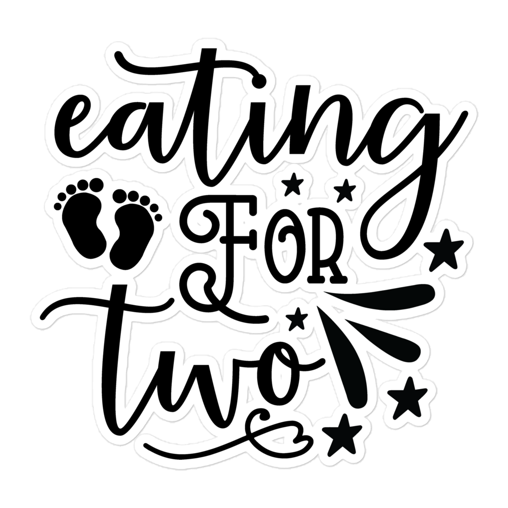 I'm Eating for Two Bubble-free stickers