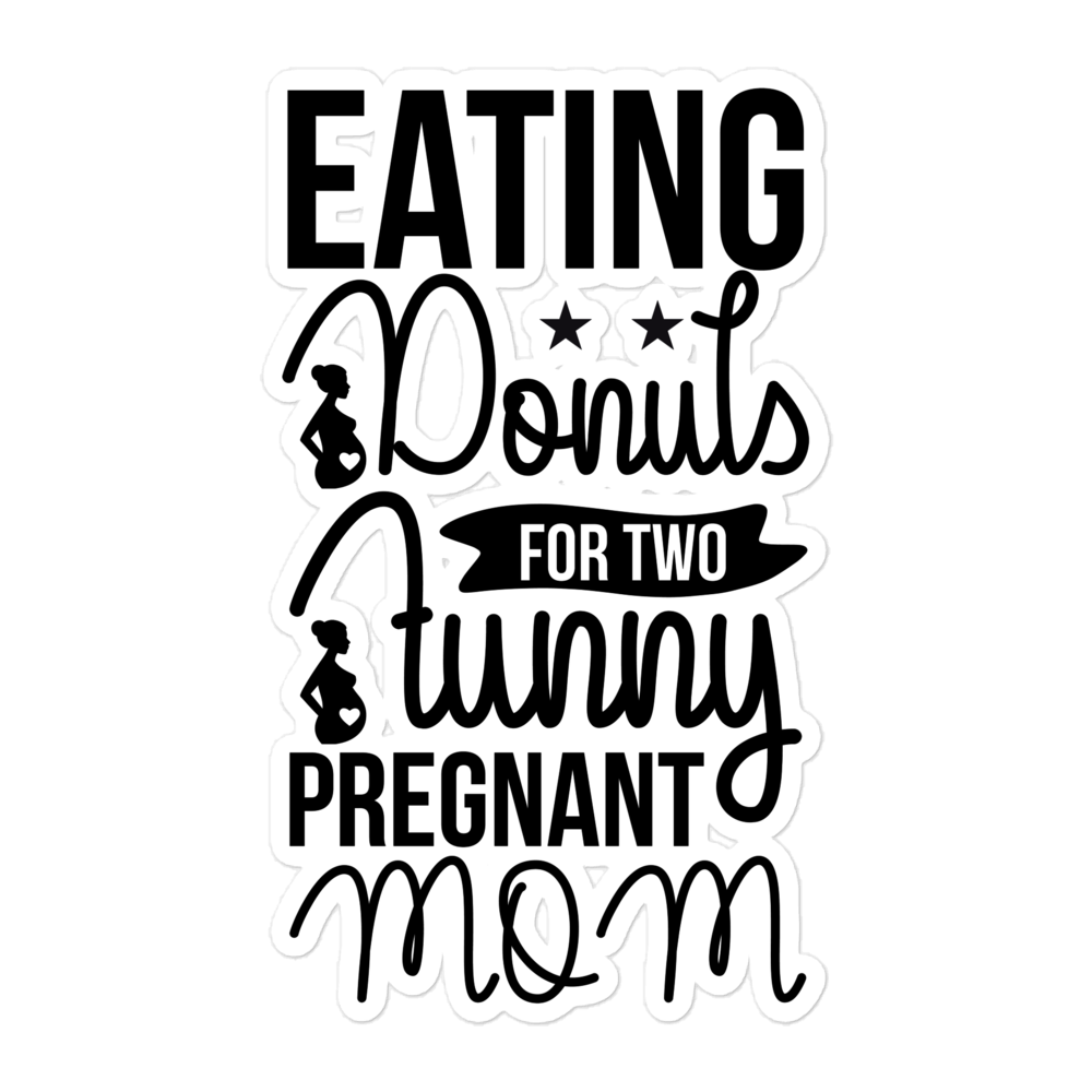 Eating Donuts For Two Funny Pregnant Mom Bubble-free stickers