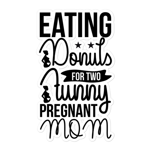 Eating Donuts For Two Funny Pregnant Mom Bubble-free stickers