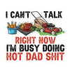 I Cant Talk Right Now Im Busy Doing Hot Dad Shit Bubble-free stickers