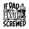 If Dad Cant Fix It We're All Screwed Bubble-free stickers