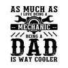 As Much As I Love Begin A Mechanic Begin A Dad Is Way Cooler Bubble-free stickers