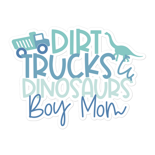 Dirt Trucks Dinosaurs Boy Mom Bubble-free stickers