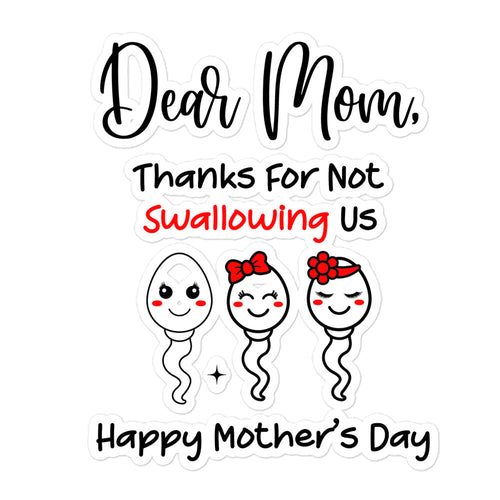 Dear Mom Thanks For Not Swallowing Us Happy Mother's Day Funny Cartoon Sperm Bubble-free stickers