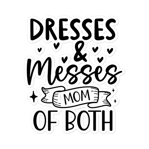 Dresses & messes mom of both Bubble-free stickers