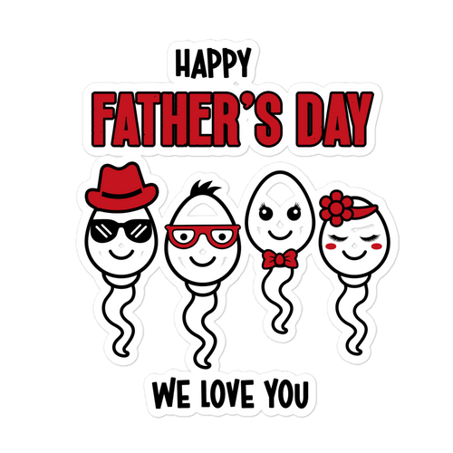 Happy Father's Day We Love You Funny Cartoon Sperm Bubble-free stickers