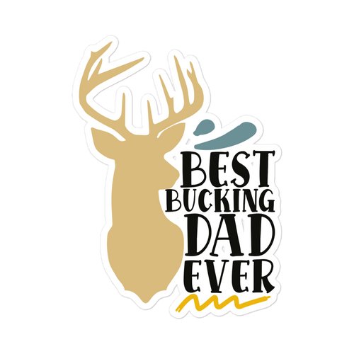 Best Bucking Dad Ever Bubble-free stickers