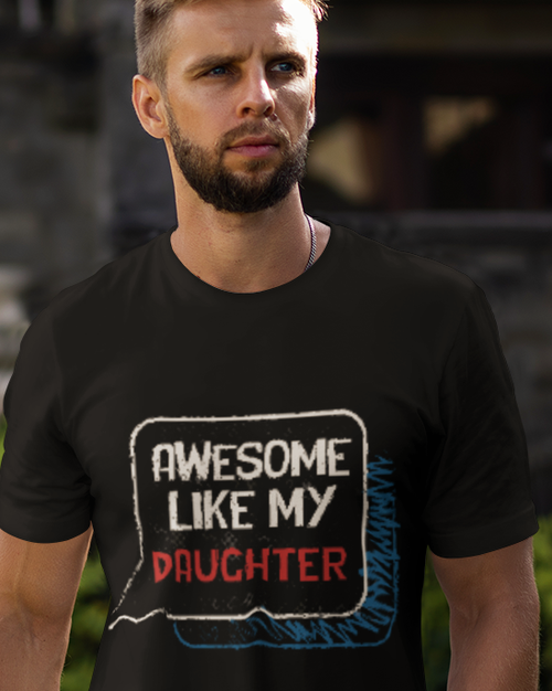 Awesome Like My daughter Unisex t-shirt