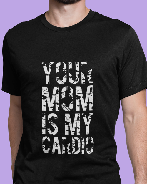 Your Mom Is My Cardio Unisex t-shirt