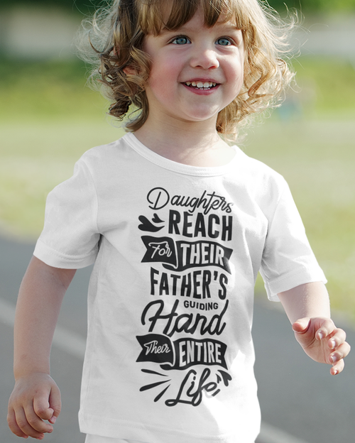 Daughters Reach For Their Father's Guiding Hand Their Entire Life Toddler Short Sleeve Tee