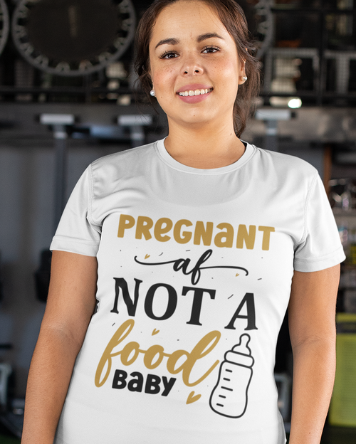 Pregnant AF Not A Food Baby Unisex t-shirt