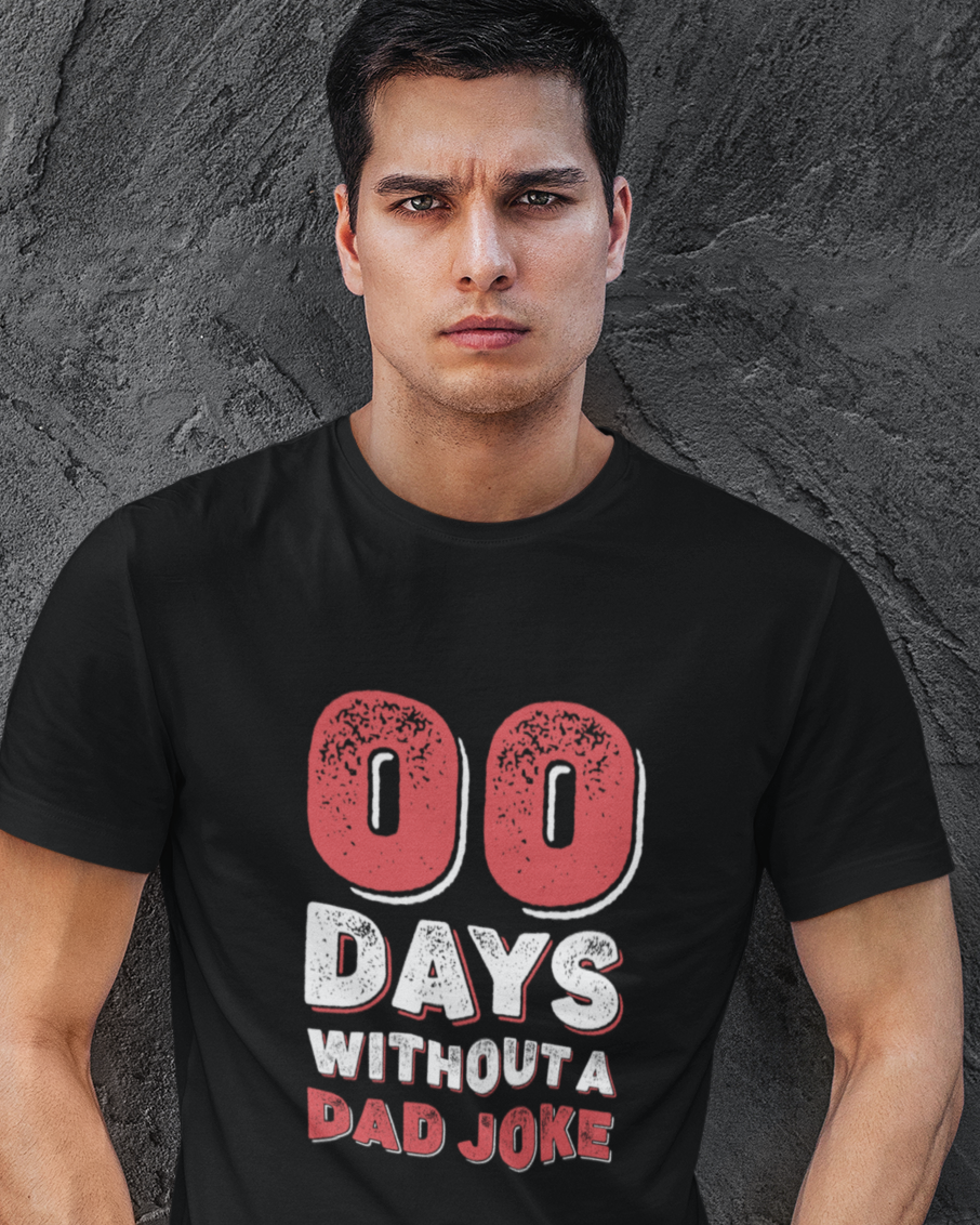 Zero Days Without A Dad Joke Unisex t-shirt