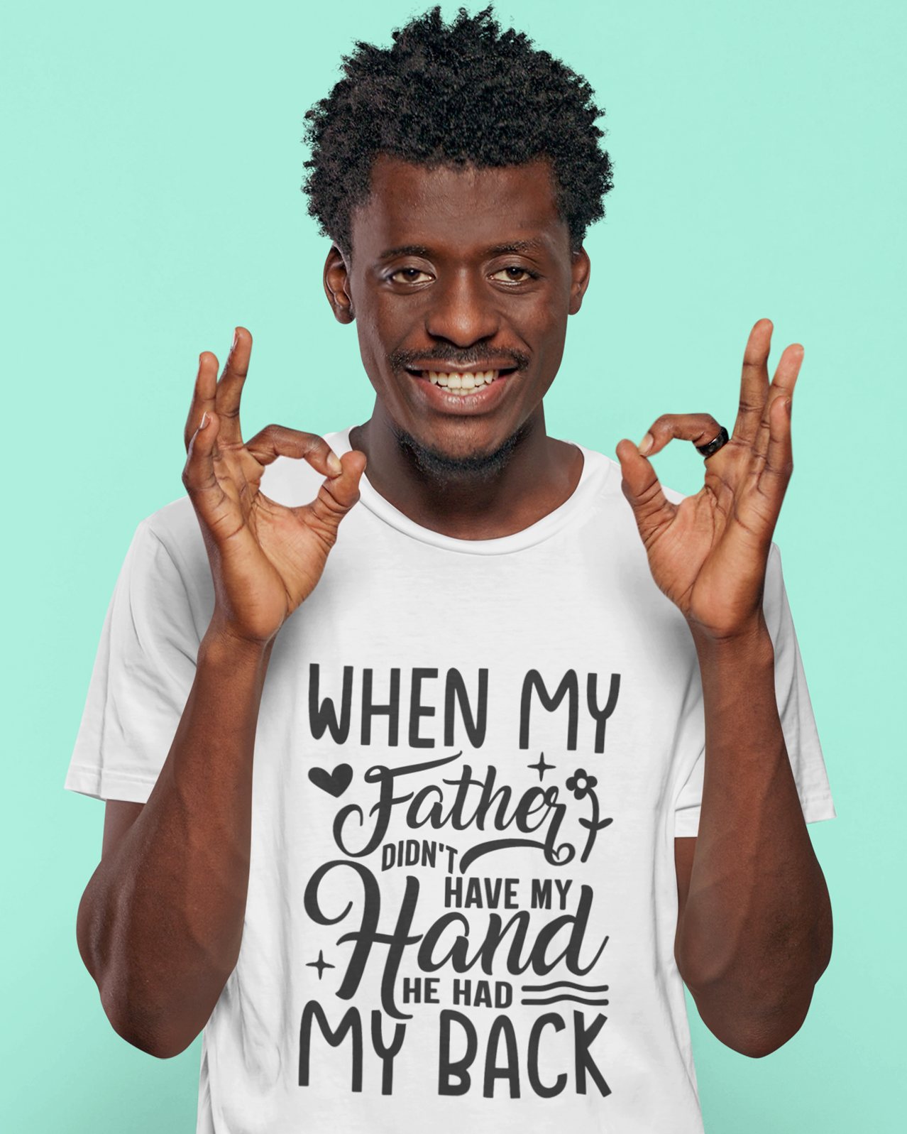 When My Father Didnt Have My Hand He Had My Back Unisex t-shirt