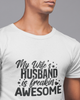 My Wife's Husband Is Freaking Awesome Unisex t-shirt