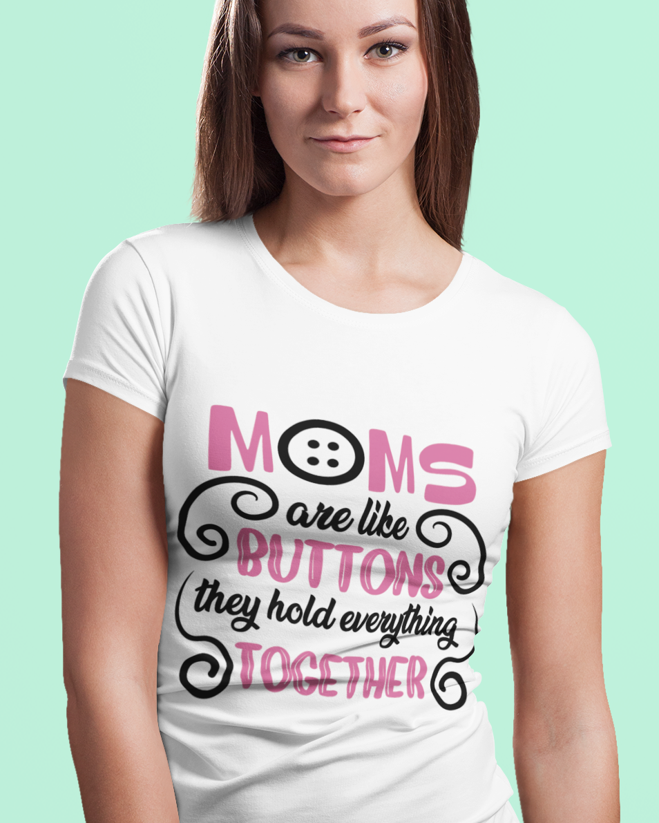 Moms Are Like Buttons They Hold Everything Together Unisex t-shirt