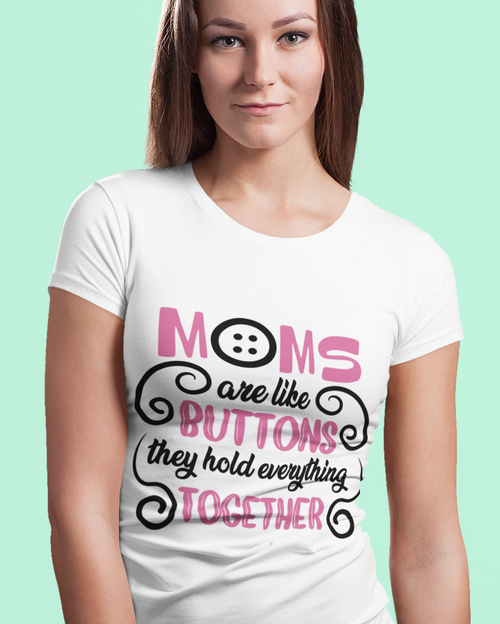 Moms Are Like Buttons They Hold Everything Together Unisex t-shirt