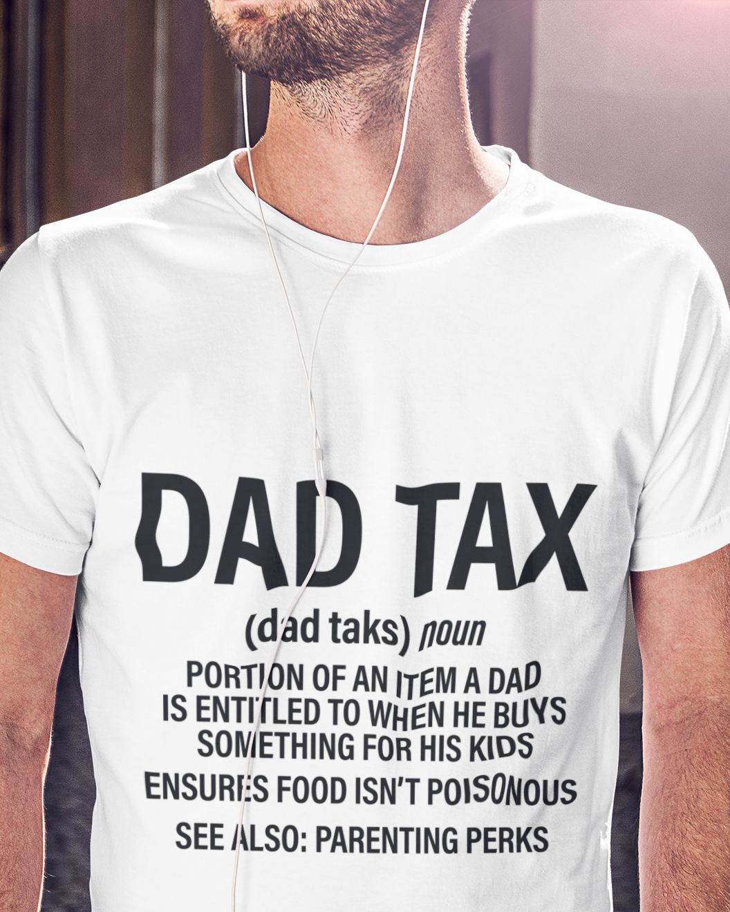 Dad Tax  Portion Of An Item A Dad Is Entitled To Unisex t-shirt