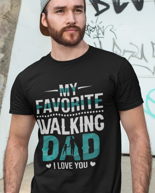 My Favorite Walking Dad, I Love You Unisex t-shirt