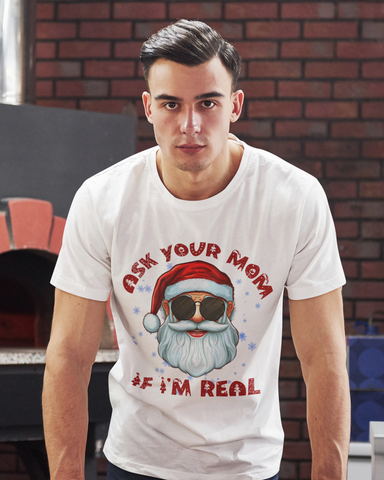 Ask Your Mom If I'm Real Unisex t-shirt