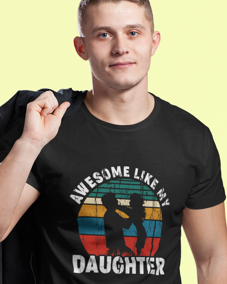 Awesome Like My Daughter Unisex t-shirt