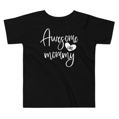 Awesome Like Mommy Toddler Short Sleeve Tee