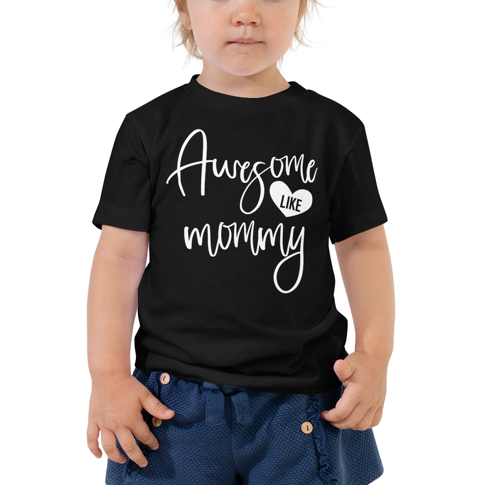 Awesome Like Mommy Toddler Short Sleeve Tee