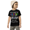 Never Mind my autism Because With A Mom Like Mine, I Will Be Just Fine  Toddler Short Sleeve Tee