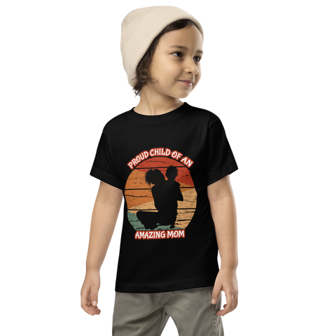 Proud Child Of An Amazing Mom Toddler Short Sleeve Tee