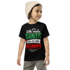 Who Needs Santa When You Have Mommy Toddler Short Sleeve Tee