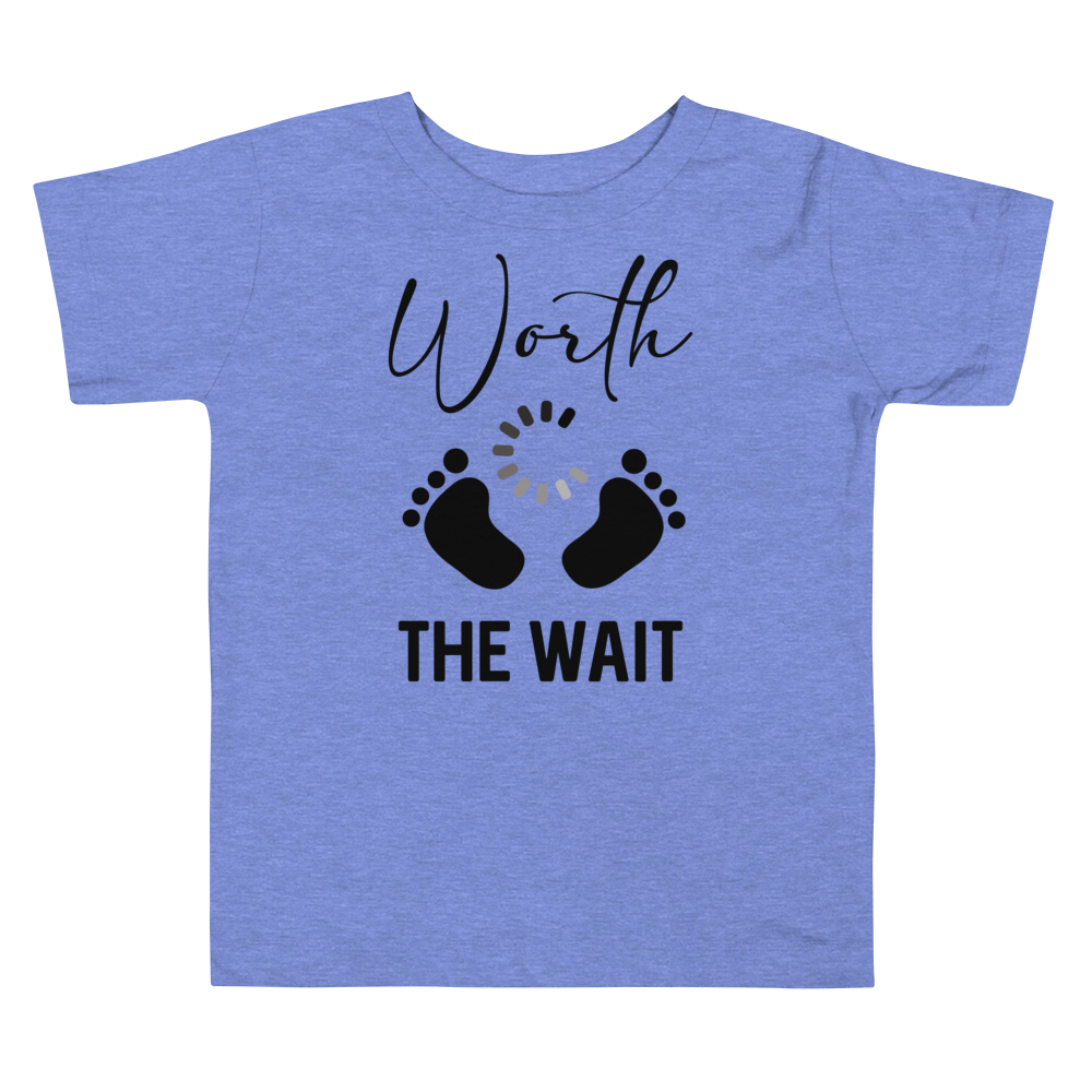 Worth The Wait Toddler Short Sleeve Tee