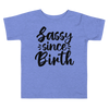 Sassy Since Birth Toddler Short Sleeve Tee