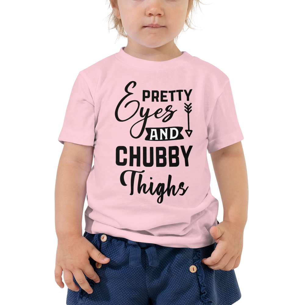 Pretty Eyes And Chubby Thighs Toddler Short Sleeve Tee