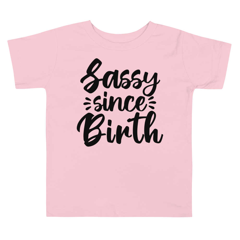 Sassy Since Birth Toddler Short Sleeve Tee