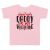 Sorry Boys Daddy is My Valentine Toddler Short Sleeve Tee