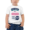 My Mom Is Faster Than Your Mom Toddler Short Sleeve Tee