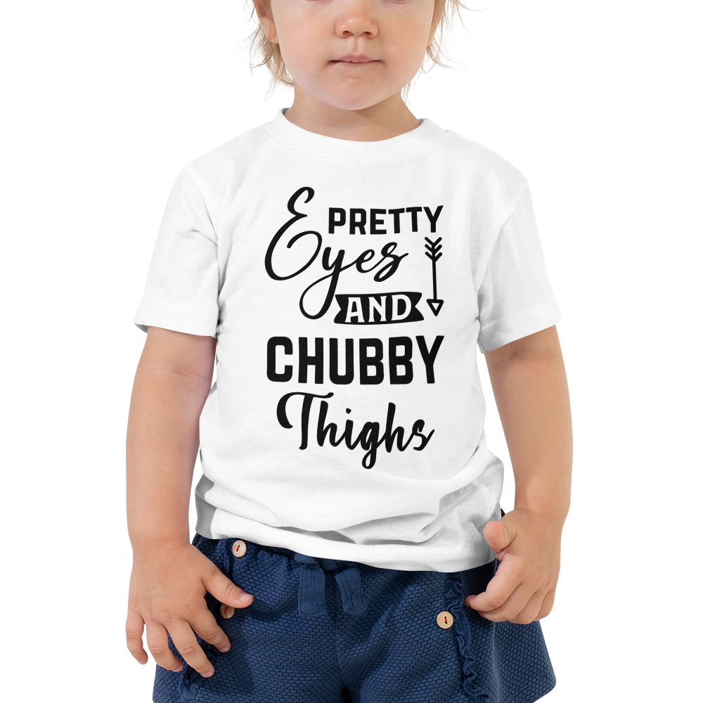 Pretty Eyes And Chubby Thighs Toddler Short Sleeve Tee