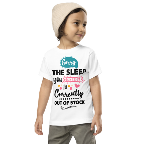 sorry the Sleep You Ordered Is Currently Out Of Stock Toddler Short Sleeve Tee